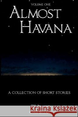 Almost Havana Christopher C. Belland F. W. Belland 9780692378885 New Atlantian Library - książka