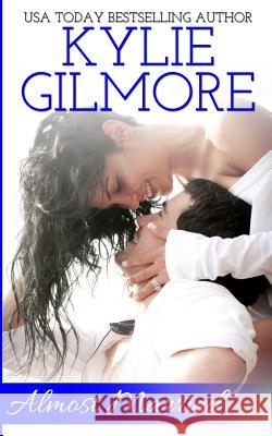 Almost Married Kylie Gilmore 9781942238034 Extra Fancy Books - książka