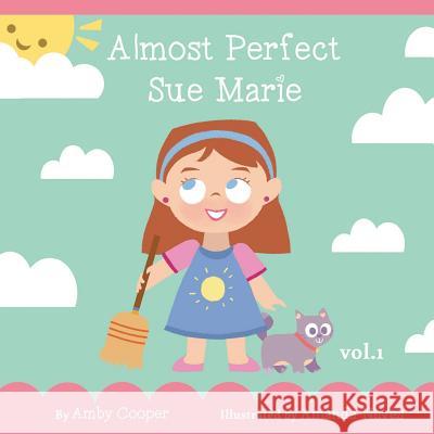 Almost Perfect Sue Marie: Bedtime Storybook for Kids with Pictures, Short Story for Kids, Children's Stories with Moral Lessons Amanda Neves Amby Cooper 9781093555196 Independently Published - książka
