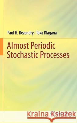 Almost Periodic Stochastic Processes Toka Diagana Paul H. Bezandry 9781441994752 Not Avail - książka