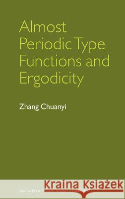 Almost Periodic Type Functions and Ergodicity Zhang Chaunyi Chuanyi Zhang Chuanyi Zhan 9781402011580 Kluwer Academic Publishers - książka