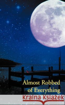 Almost Robbed of Everything Stephen Brennan 9781467000406 Authorhouse - książka