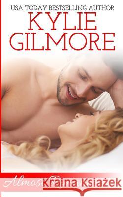 Almost Romance Kylie Gilmore 9781942238195 Extra Fancy Books - książka