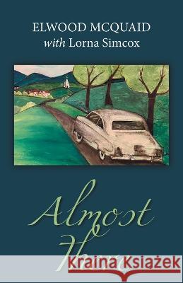 Almost There Elwood McQuaid Lorna Simcox 9781664290136 WestBow Press - książka