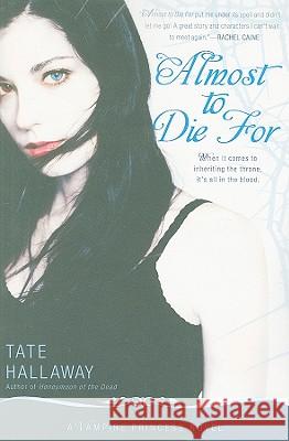 Almost to Die for: A Vampire Princess Novel Tate Hallaway 9780451230577 New American Library - książka