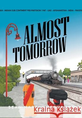 Almost Tomorrow Sean Martin McQuade 9781796000665 Xlibris Au - książka