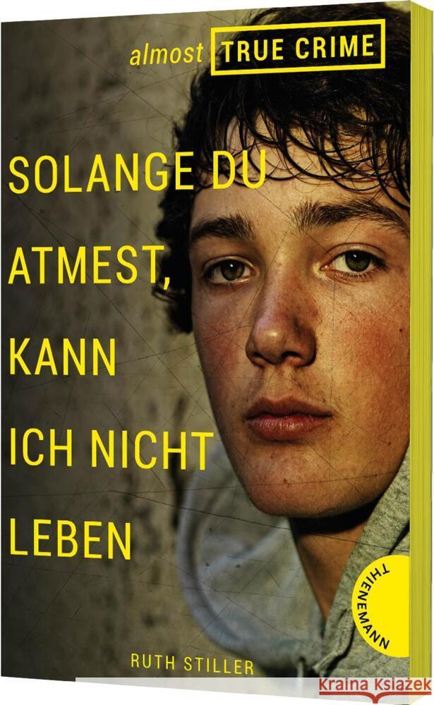 Almost True Crime 2: Solange du atmest, kann ich nicht leben Stiller, Ruth 9783522202954 Thienemann in der Thienemann-Esslinger Verlag - książka