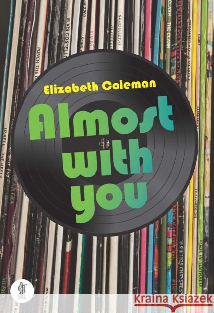 Almost with You Elizabeth Coleman   9781925005233 Currency Press Pty Ltd - książka