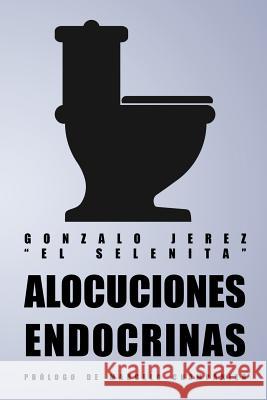 Alocuciones Endocrinas Gonzalo Jerez E 9781507720912 Createspace - książka