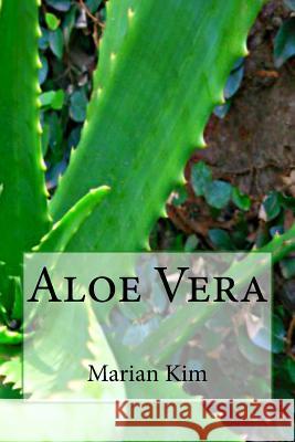 Aloe Vera Marian Kim 9781508550402 Createspace - książka