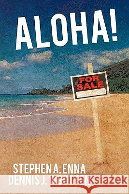 Aloha! Stephen A. Enna Dennis J. Wootten 9781456751982 Authorhouse - książka
