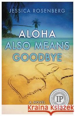 Aloha Also Means Goodbye Jessica Rosenberg 9781736722909 Blue Octopus Press - książka