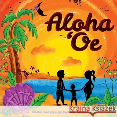 Aloha 'Oe Stephanie Solomon   9781087895987 Knowyourworth LLC - książka