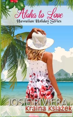 Aloha To Love Riviera, Josie 9781726887243 Independently Published - książka