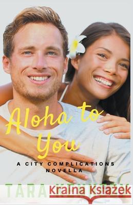 Aloha to You Tara Kennedy 9781393545323 Talkapedia Press - książka