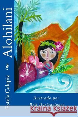 Alohilani Bett Ilustraciones Casa Circulo Cultural Estela Calapiz 9781533138385 Createspace Independent Publishing Platform - książka