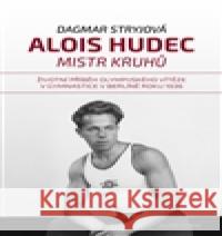 Alois Hudec – mistr kruhů Dagmar Stryjová 9788020440709 Mladá fronta - książka