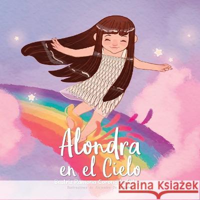 Alondra en el Cielo Beatriz Ramona Coronado Ortega   9781637654057 Hola Publishing Internacional - książka