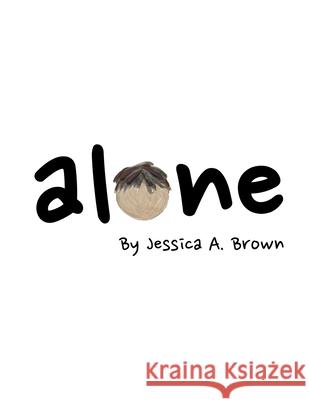 Alone Jessica A. Brown 9780578902791 Jbookswithsmiles - książka