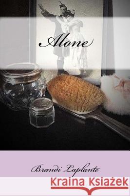 Alone Brandi L. Laplante 9781500241339 Createspace - książka