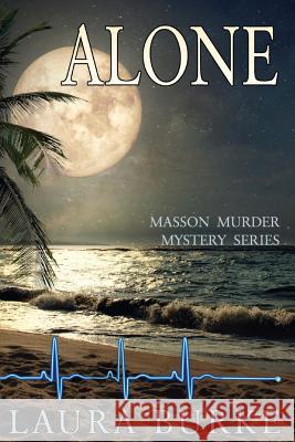 Alone Laura Burke 9781543136753 Createspace Independent Publishing Platform - książka