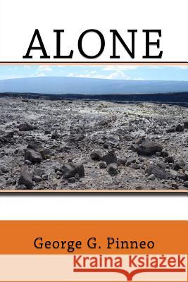 Alone George G. Pinneo 9781986713283 Createspace Independent Publishing Platform - książka