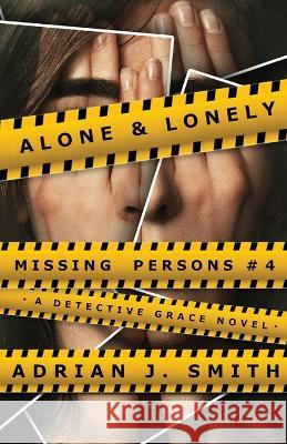 Alone & Lonely Adrian J. Smith 9781952150371 Supposed Crimes, LLC - książka