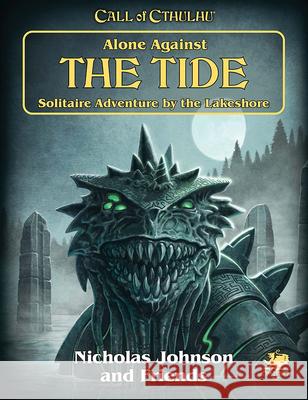 Alone Against the Tide: Solitaire Adventure by the Lakeshore Nicholas Johnson 9781568823515 Chaosium - książka