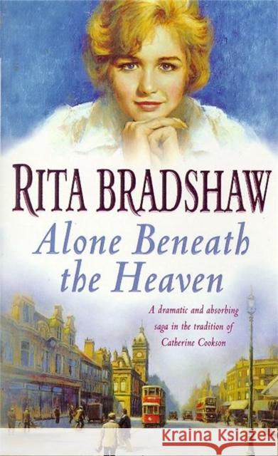 Alone Beneath the Heaven: A gripping saga of escapism, love and belonging Rita Bradshaw 9780747258049 Headline Publishing Group - książka