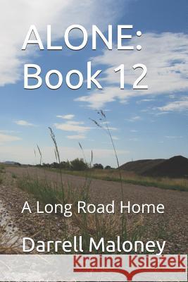 Alone: Book 12: A Long Road Home Allison Alan Chandler Darrell Maloney 9781796936520 Independently Published - książka