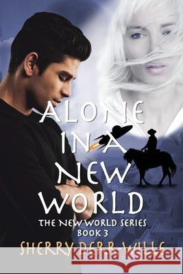 Alone in a New World Sherry Derr-Wille 9781624206061 Rogue Phoenix Press - książka