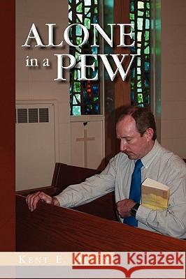 Alone in a Pew Kent E. Olsen 9781441554802 Xlibris Corporation - książka