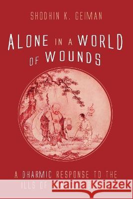 Alone in a World of Wounds Shodhin K. Geiman 9781666714968 Cascade Books - książka