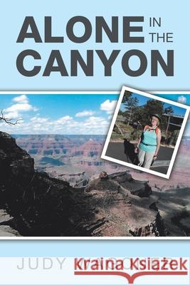 Alone in the Canyon Judy Wagoner 9781796065770 Xlibris Us - książka