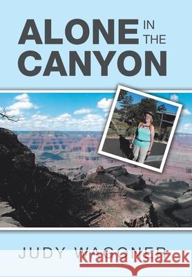 Alone in the Canyon Judy Wagoner 9781796065787 Xlibris Us - książka