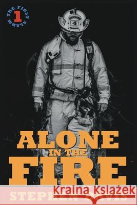 Alone in the Fire: The First Alarm Stephen Davis, Choice Publications 9798990075108 Choice Publications - książka