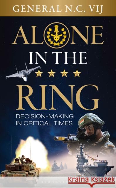 Alone in the Ring: Decision-making in Critical Times N.C. Vij 9789356409514 Bloomsbury India - książka
