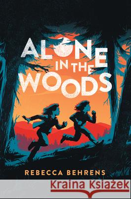 Alone in the Woods Rebecca Behrens 9781492673378 Sourcebooks Young Readers - książka