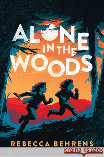 Alone in the Woods Rebecca Behrens 9781728231013 Sourcebooks Young Readers - książka