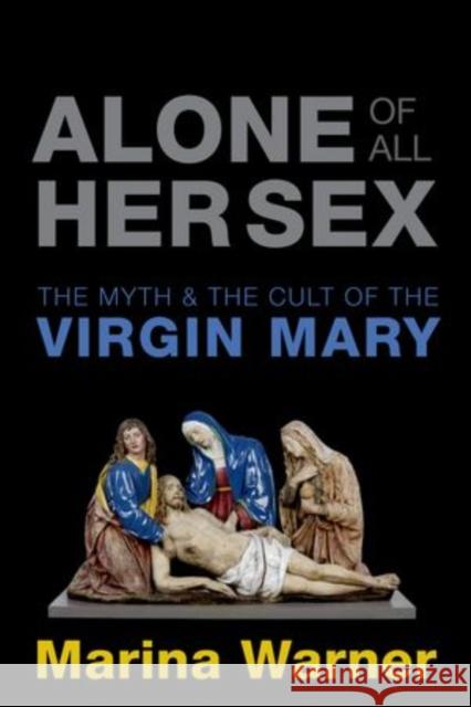 Alone of All Her Sex Marina Warner 9780198718789 OXFORD UNIVERSITY PRESS ACADEM - książka