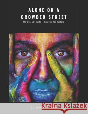 Alone on a Crowded Street: The Creative's Guide to Surviving the Mundane Absolute Venus 9781795201315 Independently Published - książka