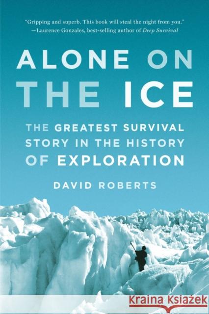 Alone on the Ice: The Greatest Survival Story in the History of Exploration David Roberts 9780393347784 WW Norton & Co - książka