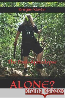 Alone?: The Post-Apocalypse Kristjan Klavzer 9798461070960 Independently Published - książka