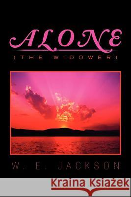 Alone: (The Widower) Jackson, W. E. 9781462877713 Xlibris Corporation - książka