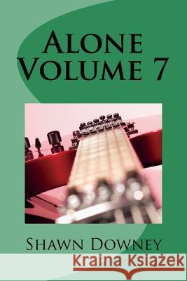 Alone Volume 7 Shawn Downey 9781985381278 Createspace Independent Publishing Platform - książka