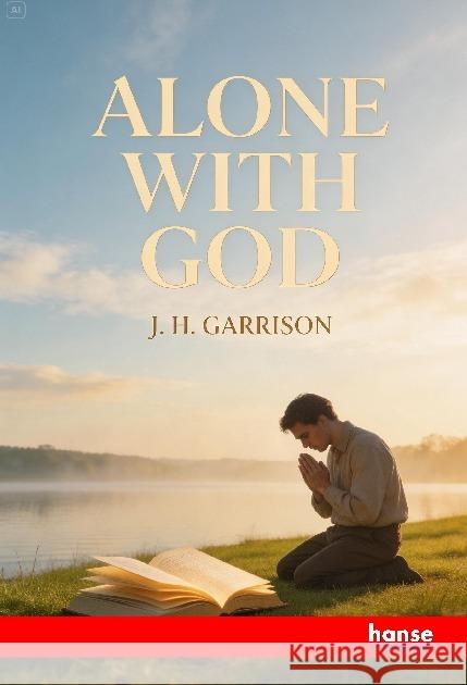 Alone with God Garrison, J.H. 9783348154864 Hansebooks - książka