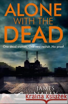 Alone with the Dead: A PC Donal Lynch Thriller James Nally 9780008139506 HarperCollins Publishers - książka