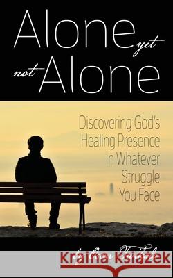 Alone yet not Alone: Discovering God's Healing Presence in Whatever Struggle You Face Oscar Twikala 9780578657417 Oscar Twikala - książka