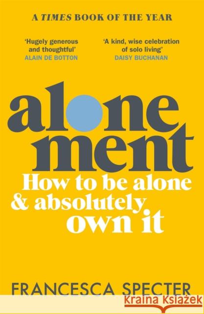 Alonement: How to be alone and absolutely own it Francesca Specter 9781529412628 Quercus Publishing - książka