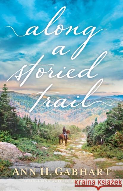 Along a Storied Trail Ann H. Gabhart 9780800737214 Baker Publishing Group - książka